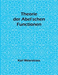bokomslag Theorie der Abel'schen Functionen