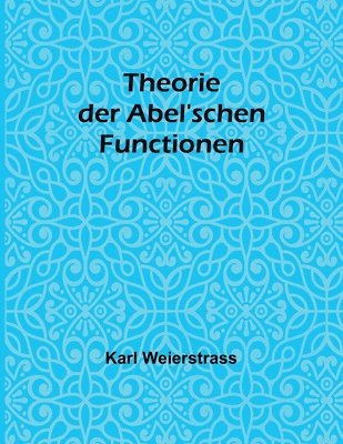 bokomslag Theorie der Abel'schen Functionen