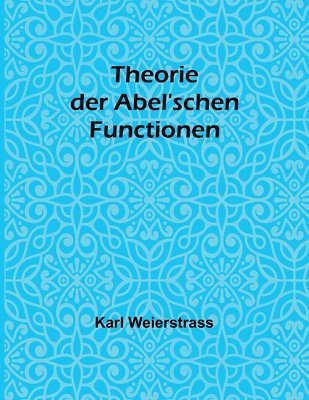 bokomslag Theorie der Abel'schen Functionen