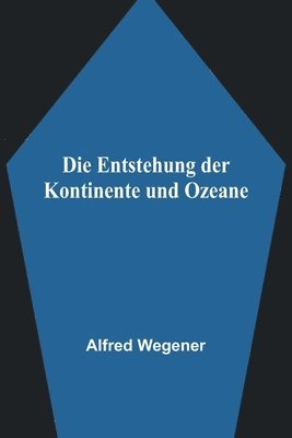 bokomslag Die Entstehung der Kontinente und Ozeane