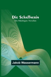 bokomslag Die Schaffnerin; Die Machtigen