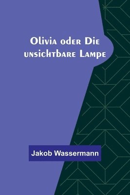 bokomslag Olivia oder Die unsichtbare Lampe