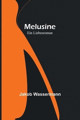 Jakob Wassermann - Melusine, Häftad