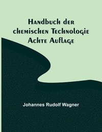 bokomslag Handbuch der chemischen Technologie; Achte Auflage