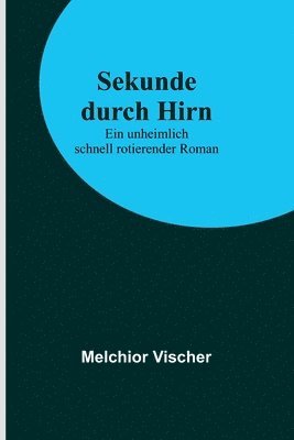 bokomslag Sekunde durch Hirn