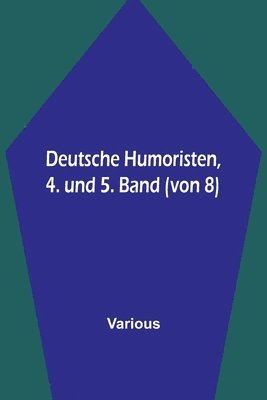 bokomslag Deutsche Humoristen, 4. und 5. Band (von 8)