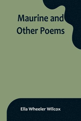 Maurine and Other Poems 1