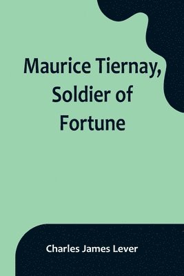 bokomslag Maurice Tiernay, Soldier of Fortune