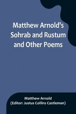 Matthew Arnold, Justus Collins Castleman - Matthew Arnold's Sohrab and Rustum and Other Poems, Häftad
