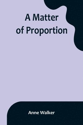 Anne Walker - Matter of Proportion, Häftad