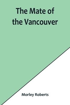 The mate of the Vancouver 1