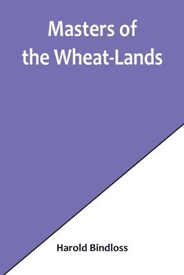 bokomslag Masters of the Wheat-Lands