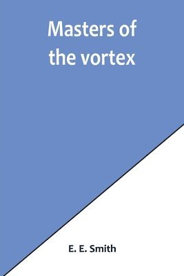 Masters of the vortex 1