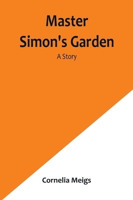 Cornelia Meigs - Master Simon's Garden, Häftad