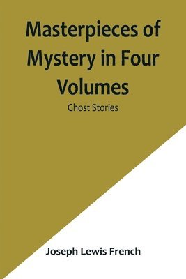 Masterpieces of Mystery in Four Volumes 1