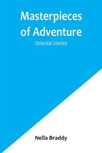 bokomslag Masterpieces of Adventure-Oriental Stories