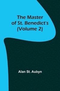 bokomslag The master of St. Benedict's (Volume 2)