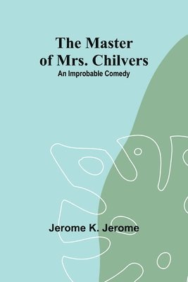bokomslag Master of Mrs. Chilvers