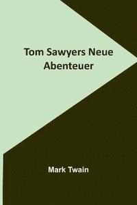 bokomslag Tom Sawyers Neue Abenteuer