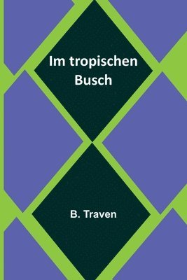 Im tropischen Busch