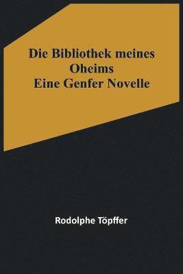 bokomslag Die Bibliothek meines Oheims