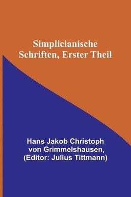 Simplicianische Schriften, Erster Theil 1