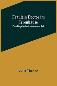bokomslag Fraulein Doctor im Irrenhause