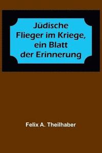 bokomslag Jdische Flieger im Kriege, ein Blatt der Erinnerung