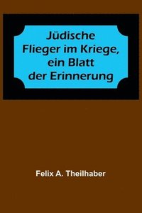 bokomslag Judische Flieger im Kriege, ein Blatt der Erinnerung