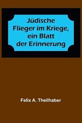 bokomslag Jdische Flieger im Kriege, ein Blatt der Erinnerung