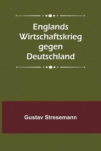 bokomslag Englands Wirtschaftskrieg gegen Deutschland