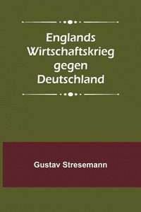 bokomslag Englands Wirtschaftskrieg gegen Deutschland