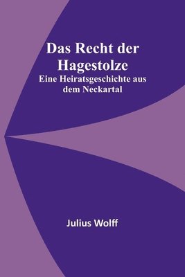 Julius Wolff - Recht der Hagestolze, Häftad