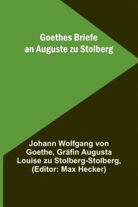 bokomslag Goethes Briefe an Auguste zu Stolberg