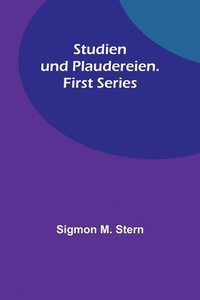 bokomslag Studien und Plaudereien. First Series