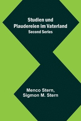 Menco Stern, Sigmon M Stern, Sigmon M. Stern - Studien und Plaudereien im Vaterland. Second Series, Häftad