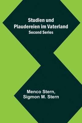 Studien und Plaudereien im Vaterland. Second Series 1