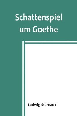 bokomslag Schattenspiel um Goethe