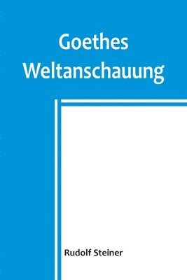 Goethes Weltanschauung 1