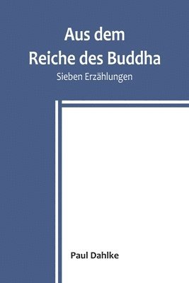 bokomslag Aus dem Reiche des Buddha