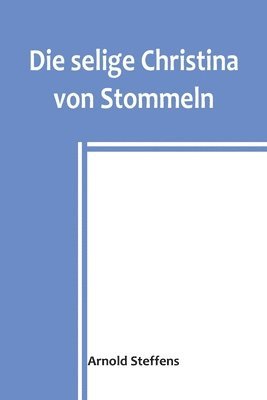 Arnold Steffens - selige Christina von Stommeln, Häftad
