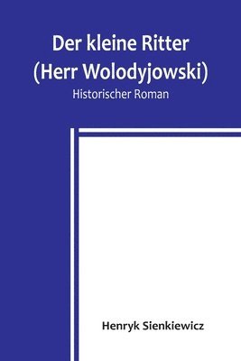 Henryk Sienkiewicz - kleine Ritter (Herr Wolodyjowski), Häftad