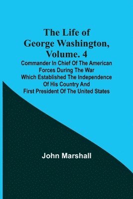 bokomslag Life of George Washington, Volume. 4