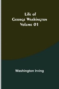 bokomslag Life of George Washington - Volume 01