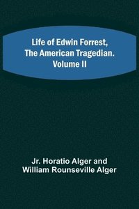 bokomslag Life of Edwin Forrest, the American Tragedian. Volume II