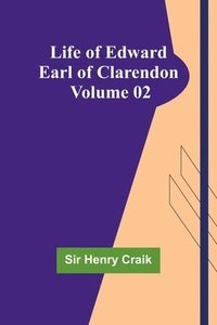 bokomslag Life of Edward Earl of Clarendon - Volume 02