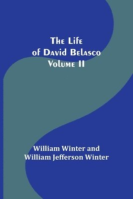 bokomslag Life of David Belasco; Vol. II