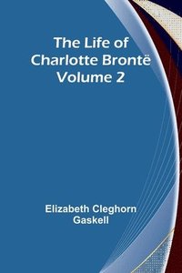 bokomslag Life of Charlotte Brontë - Volume 2