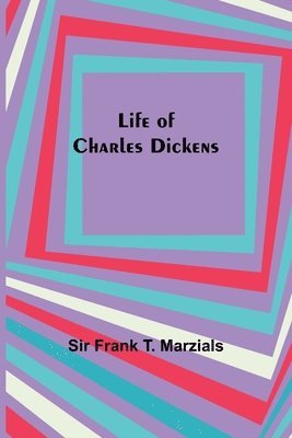 Life of Charles Dickens 1