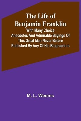 The Life of Benjamin Franklin 1